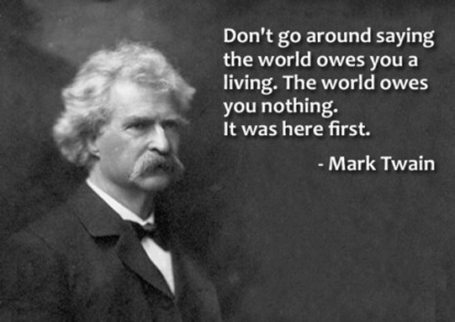Twain ~ what the world owes you