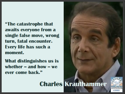Charles Krauthammer ~ Things That Matter